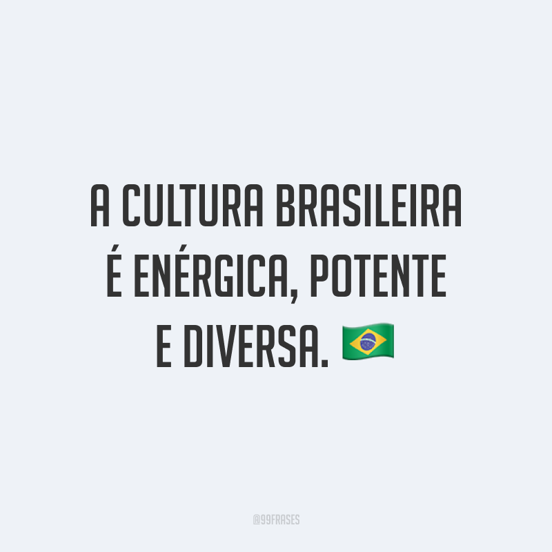 Frase Sobre Cultura Brasileira Braincp