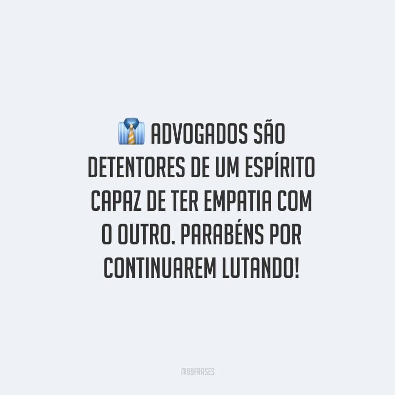 40 Frases De Advogado Para Compartilhar E Homenagear