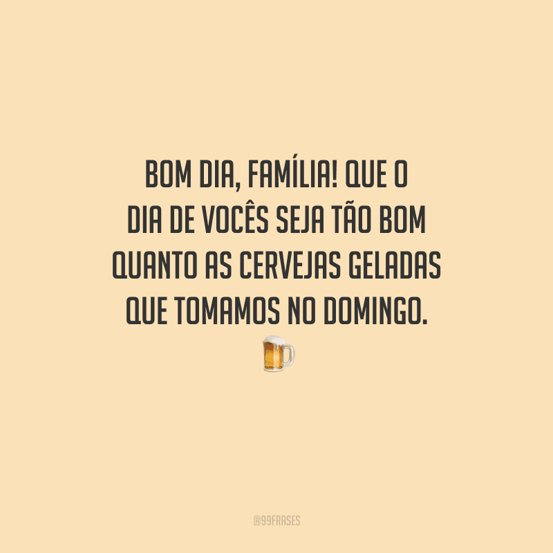 Frases De Bom Dia Para Fam Lia Que V O Alegrar A Manh De Todos