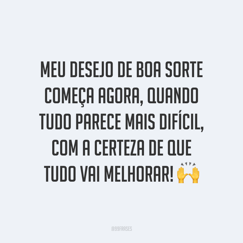 Frases De Boa Sorte Para Torcer Pelo Sucesso Dos Amigos