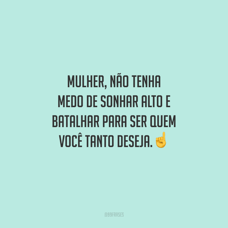 Frases Motivacionais Para Mulheres Que Mostram A For A Feminina