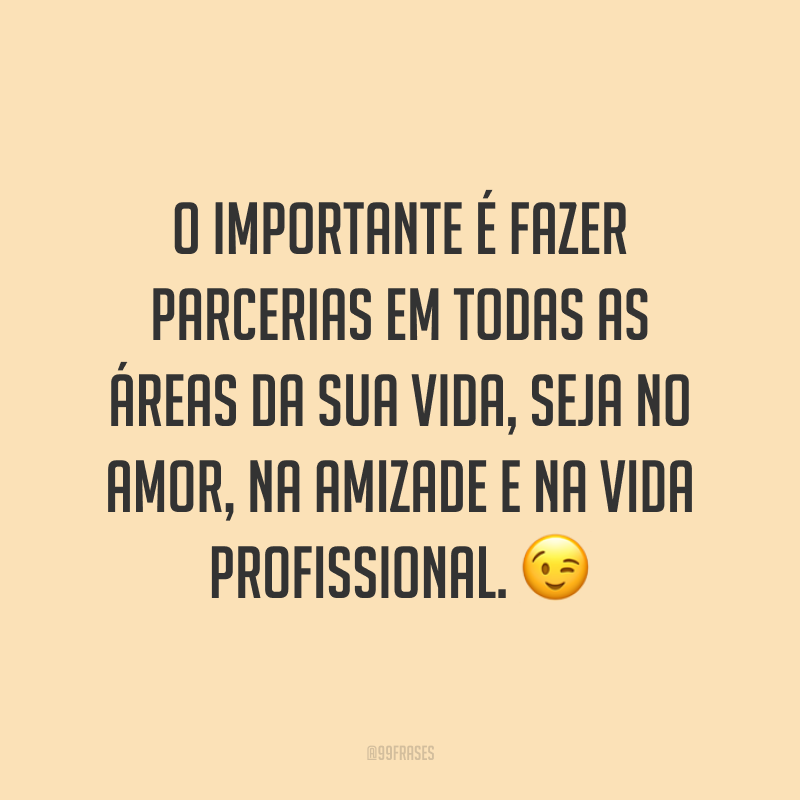 50 frases de parceria para mandar aos amigos que você pode contar