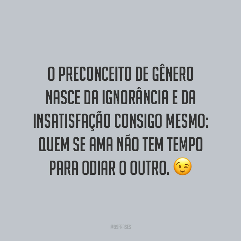 40 frases contra o preconceito para combater toda a intolerância