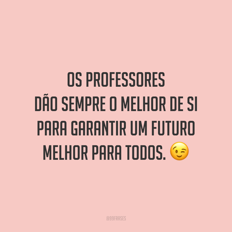 45 frases para o Dia do Professor para agradecer por tanta dedicação