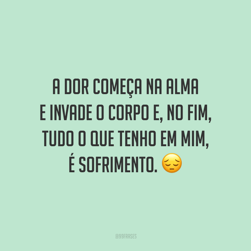 70 Frases De Dor Para Superar O Sofrimento E Sorrir Novamente 3873