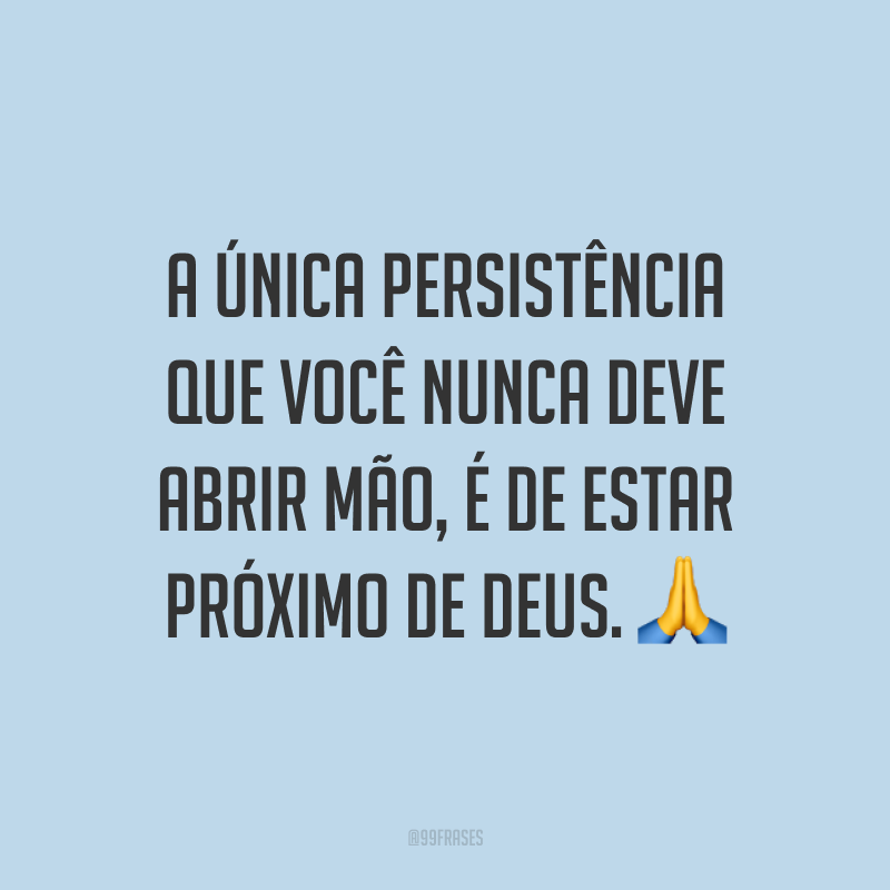 50 Frases De Persistência Para Continuar Lutando Pelos Seus Objetivos