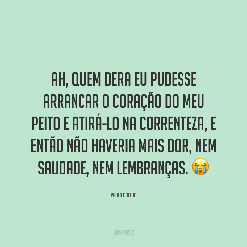 70 Frases De Dor Para Superar O Sofrimento E Sorrir Novamente 9377