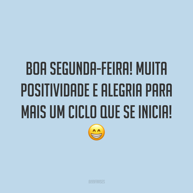 50 frases de bom dia, segunda-feira para energizar a sua manhã