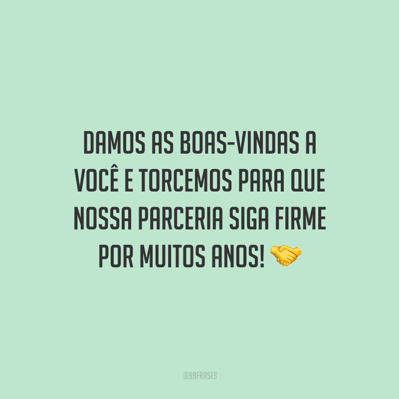 40 Frases De Boas-vindas Ao Trabalho Para Receber Os Novos Colegas