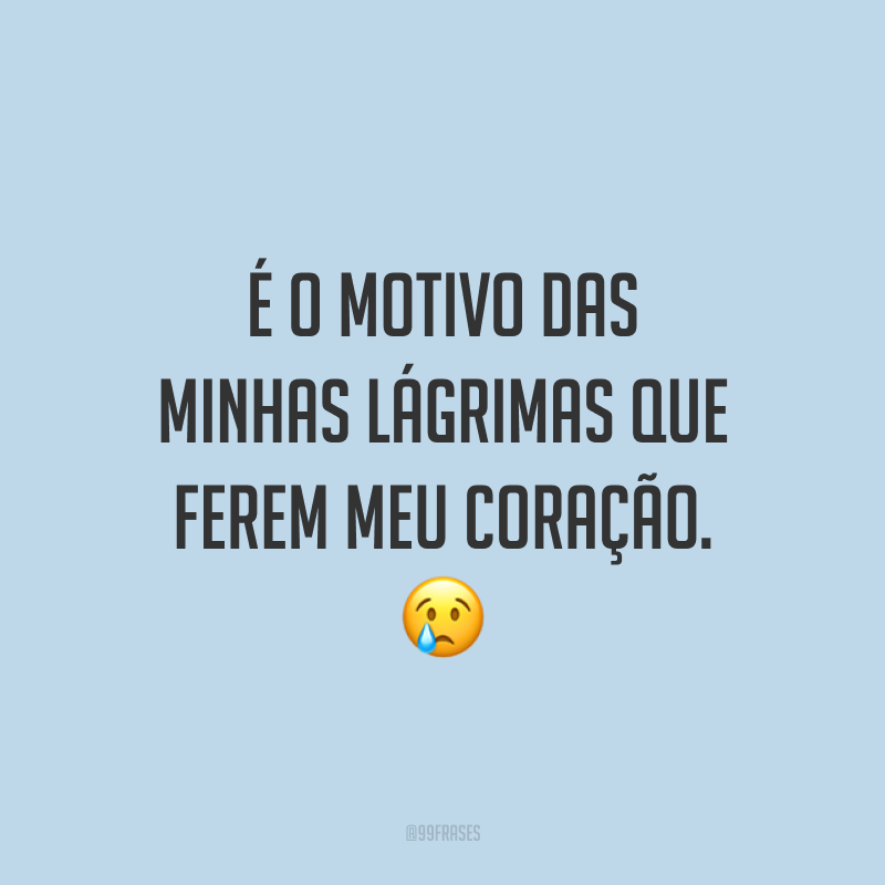 50 frases de tristeza para aliviar a dor que está no seu peito