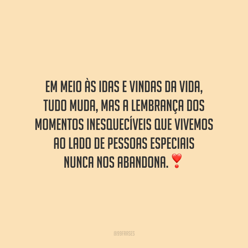 40 Frases De Momentos Para Aprender A Aproveitar Cada Um Deles