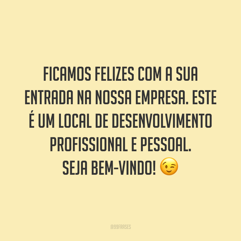 70 Frases De Boas-vindas Para Recepcionar Com Ternura