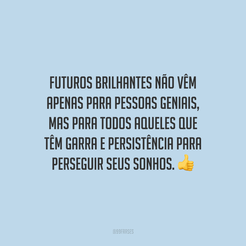 50 Frases Sobre Futuro Para Renovar A Esperança E A Fé No Amanhã