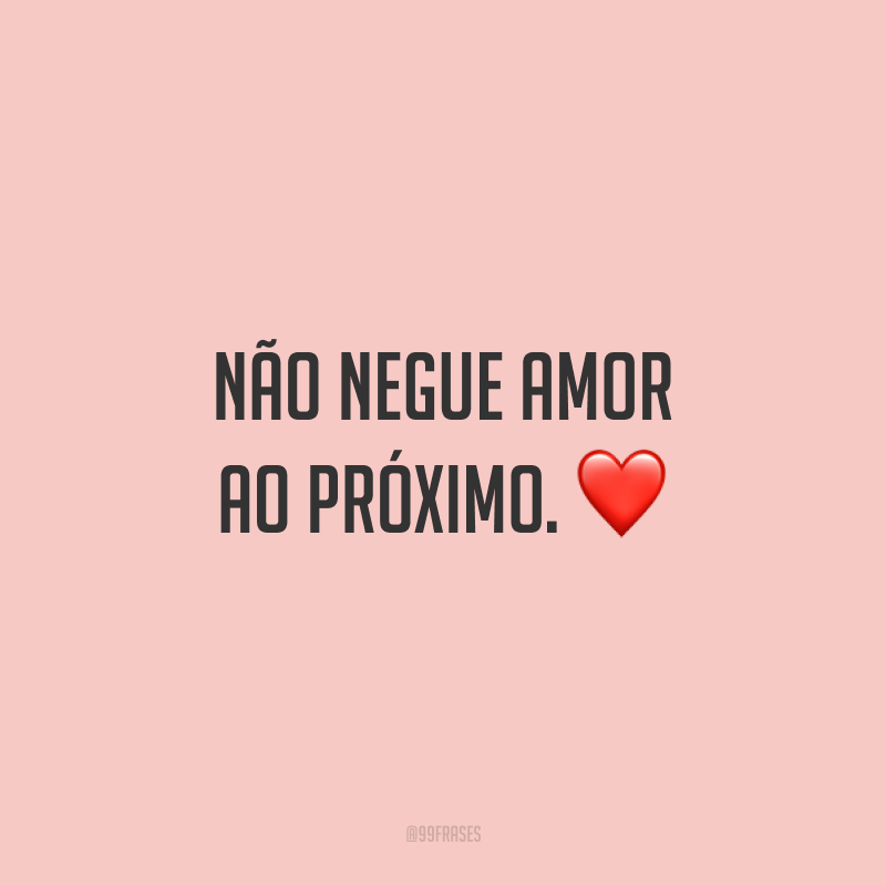 50 frases de amor ao próximo para aprender a ter mais empatia