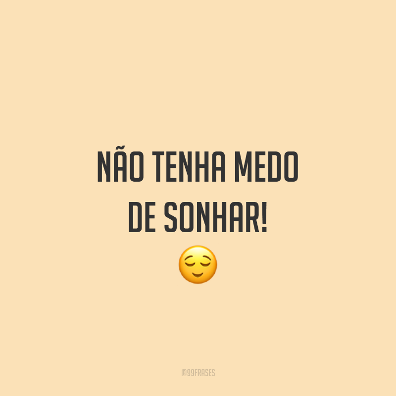 Frases De Sonhos Para Te Motivar A Acreditar Mais Em Voc E Realiz Los