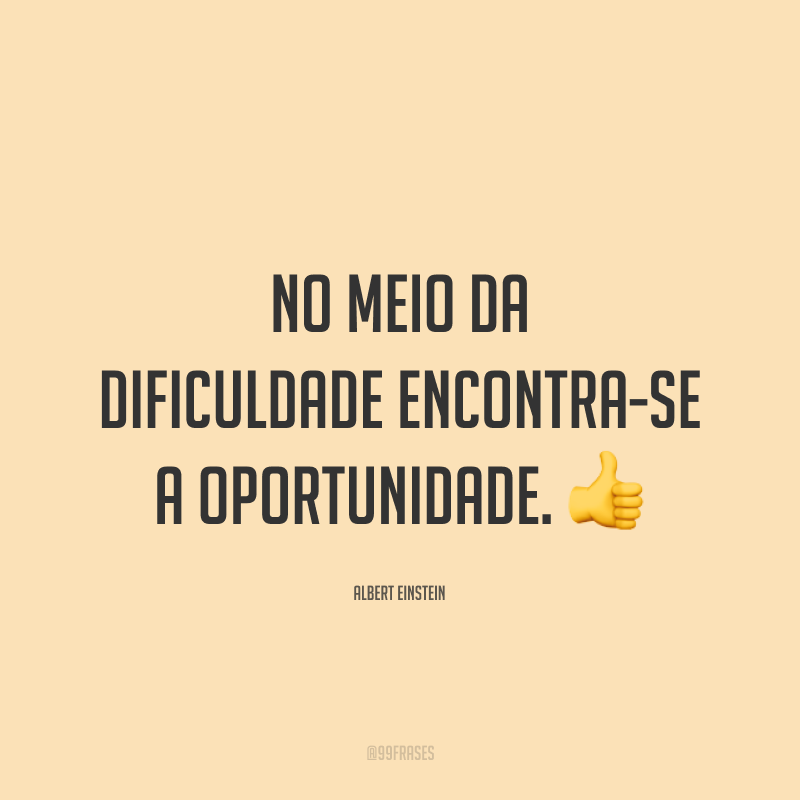 50 Frases Sobre Oportunidades Para Se Agarrar A Cada Uma Delas