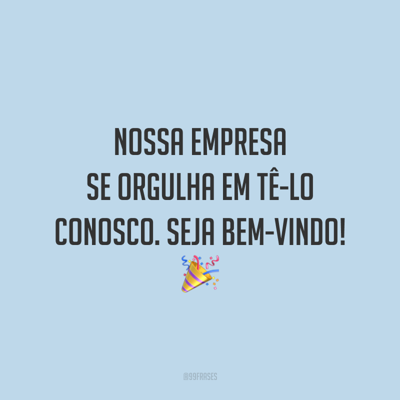 70 Frases De Boas-vindas Para Recepcionar Com Ternura