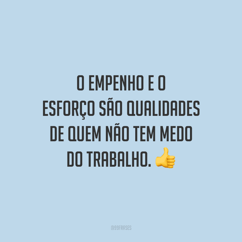 40 Frases De Esforço Para Quem Sabe Está Correndo Atrás Dos Objetivos