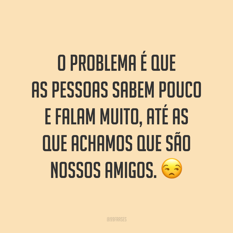 45 Frases De Amizade Falsa Que Vão Te Deixar Alerta