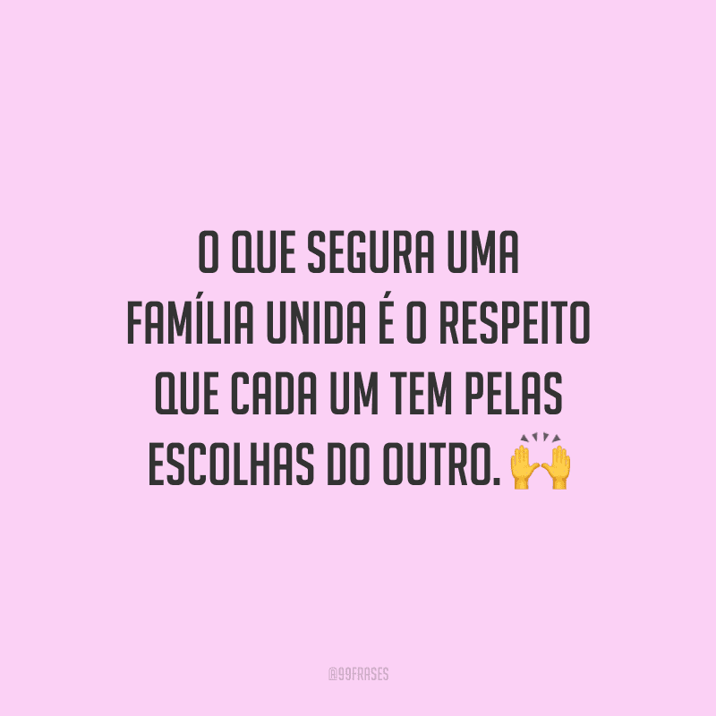 30 Frases Para Grupo De Família Que Vão Animar Quem Você Ama 6983