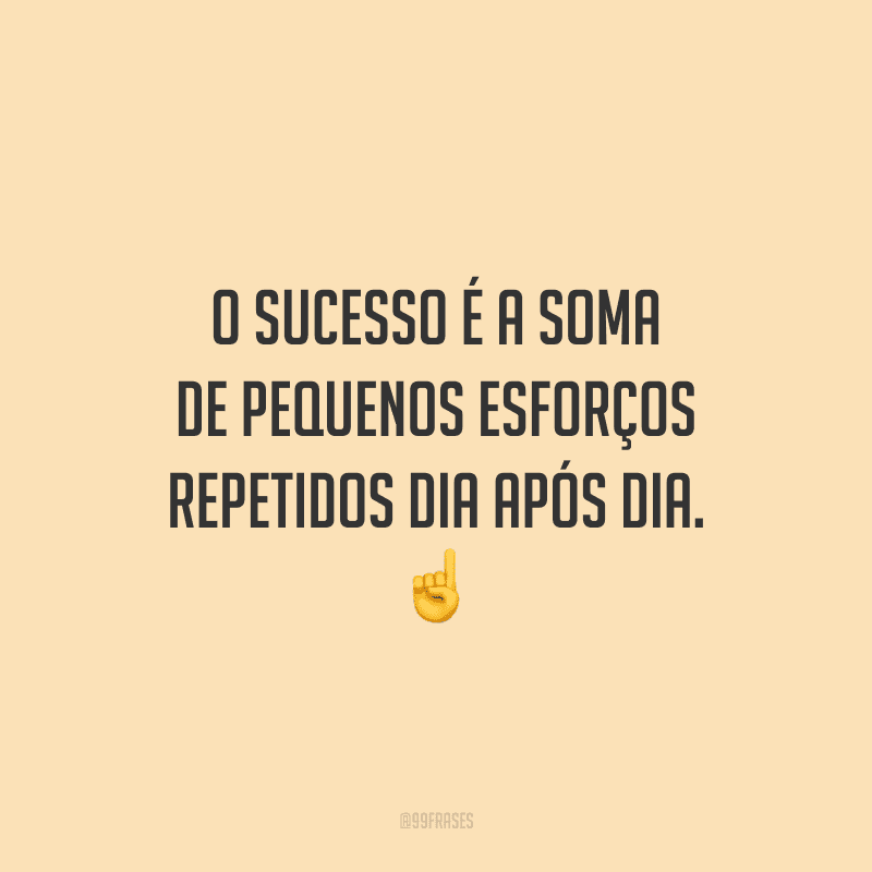 40 Frases De Esforço Para Quem Sabe Está Correndo Atrás Dos Objetivos