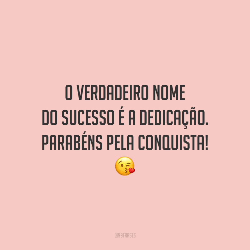 30 Frases De Parabéns Pela Conquista Para Comemorar As Realizações