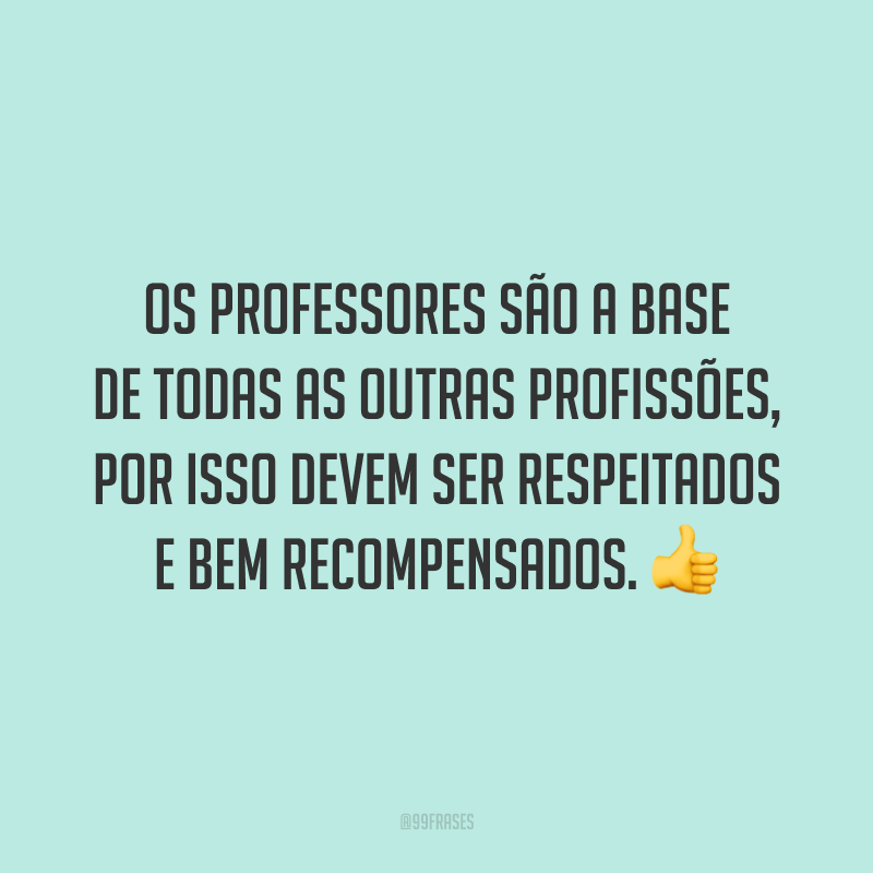 45 frases para o Dia do Professor para agradecer por tanta dedicação