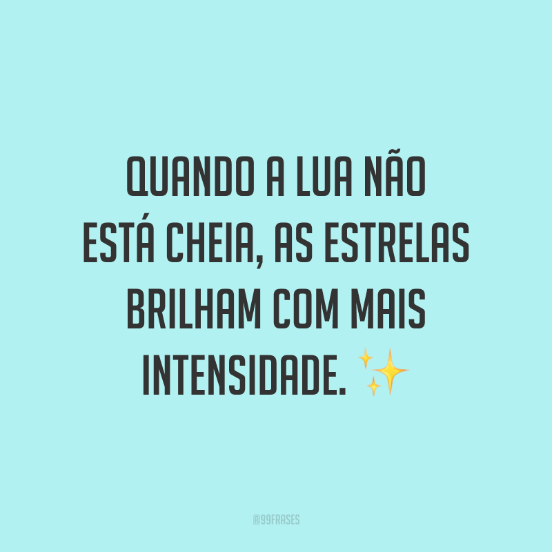 50 Frases Sobre A Lua Para Inspirar E Repensar A Sua Caminhada 6664