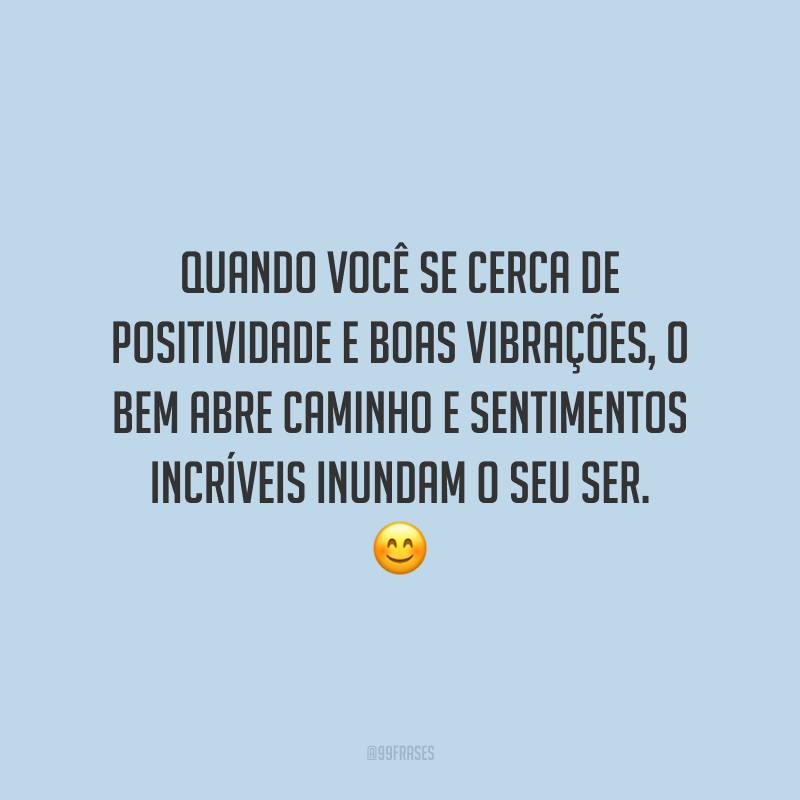 45 Frases De Energia Positiva Que Transbordam Paz E Fé