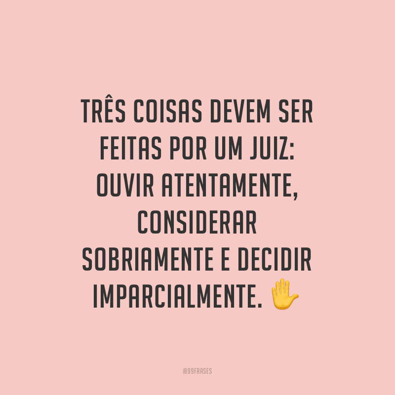 30 Frases De Justiça Para Você Refletir Sobre Suas Escolhas 4173