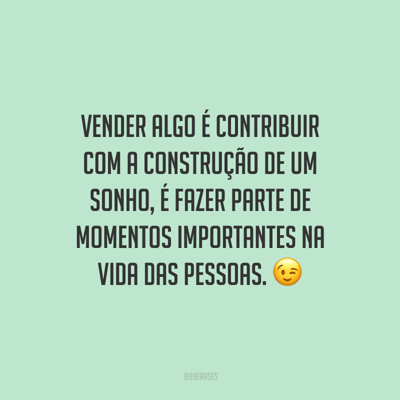 50 Frases De Vendedor Que Enaltecem Esse Profissional Tão Importante