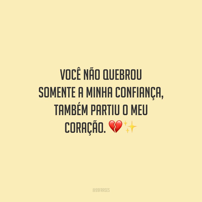 40 frases de confiança quebrada para superar e seguir em frente