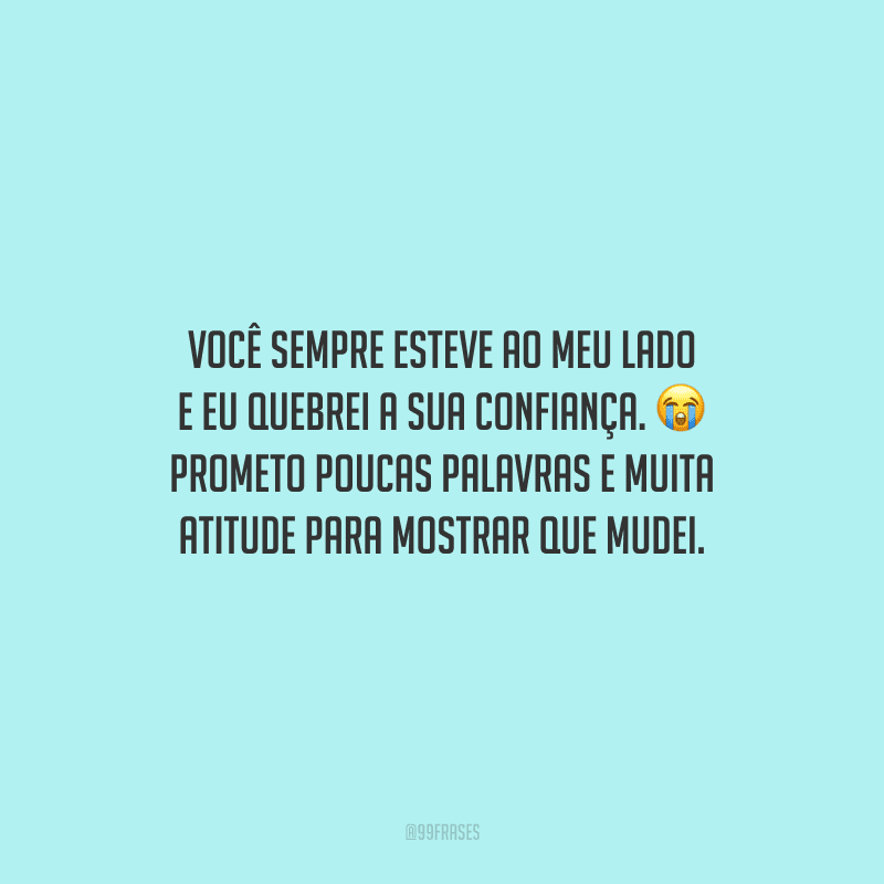 40 frases de confiança quebrada para superar e seguir em frente