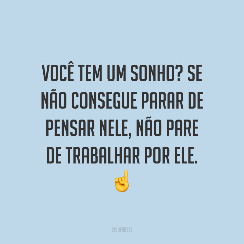 Frases De Sonhos Para Te Motivar A Acreditar Mais Em Voc E Realiz Los