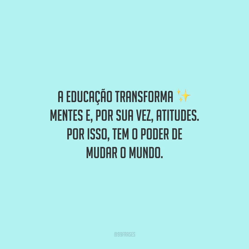 50 frases sobre educação e seu poder de transformar vidas